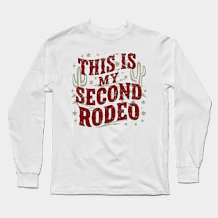 This-Is-Second-Rodeo Long Sleeve T-Shirt